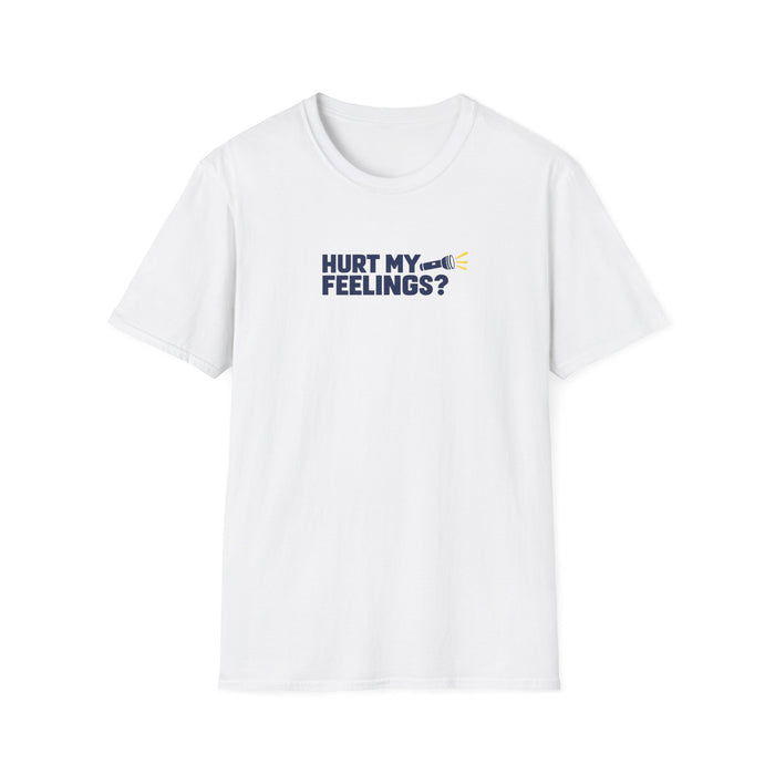 Hurt My Feelings? Flashlight Dad Tee