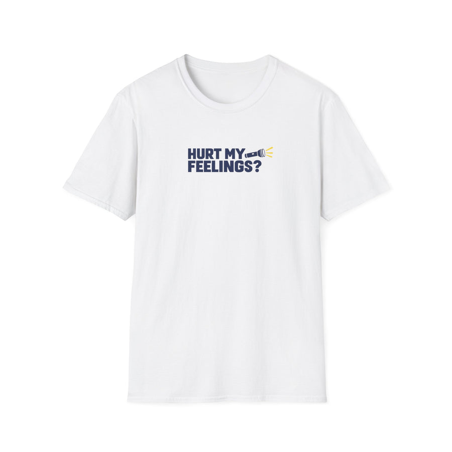 Hurt My Feelings? Flashlight Dad Tee
