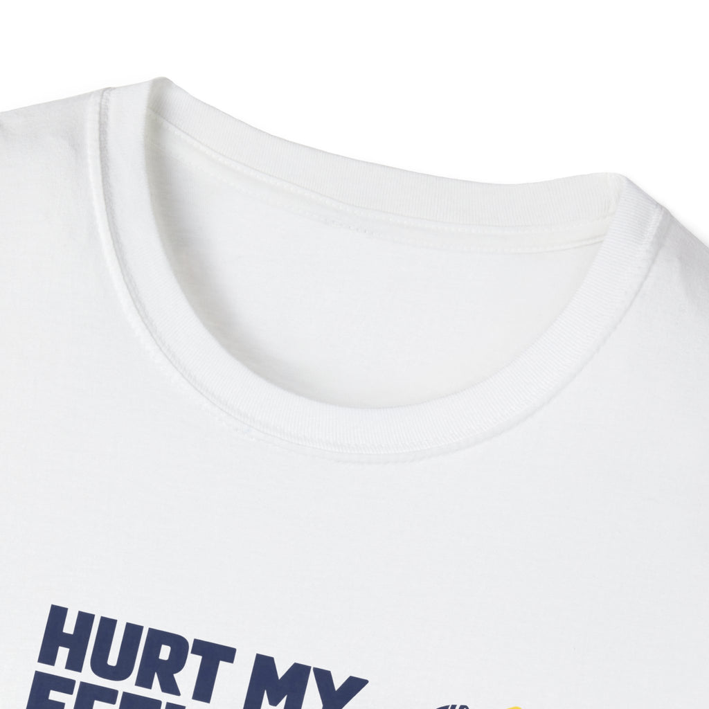 Hurt My Feelings? Flashlight Dad Tee